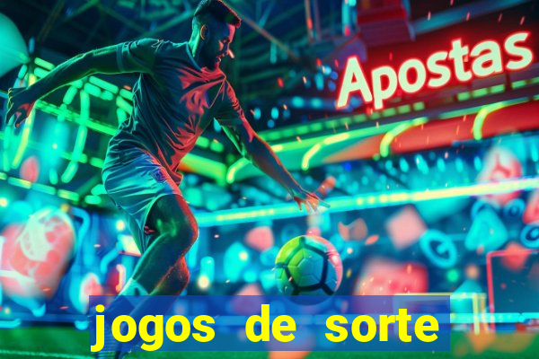 jogos de sorte para ganhar dinheiro