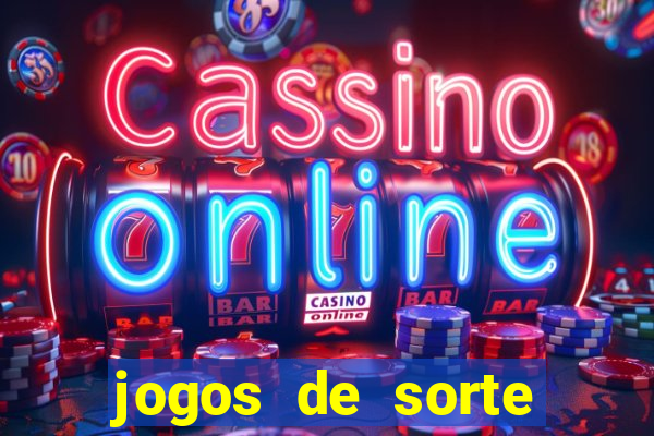 jogos de sorte para ganhar dinheiro