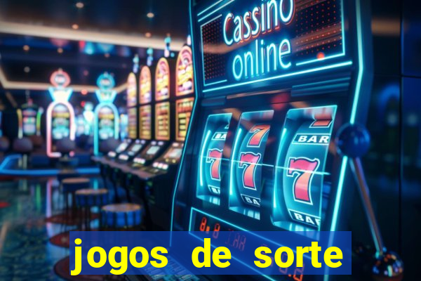 jogos de sorte para ganhar dinheiro