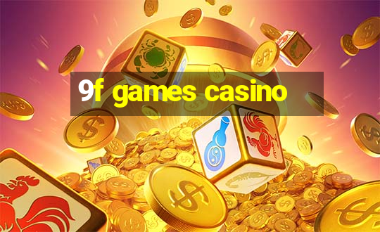 9f games casino