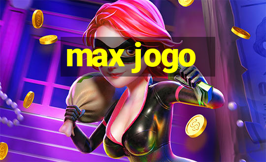 max jogo