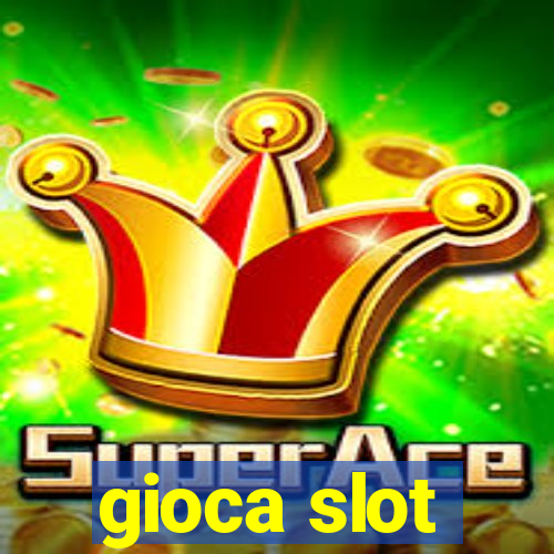 gioca slot