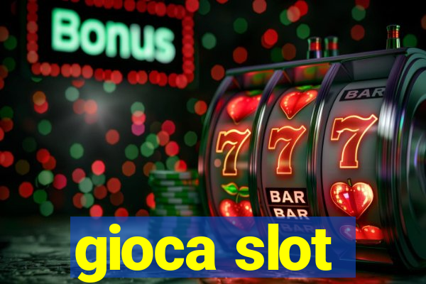 gioca slot