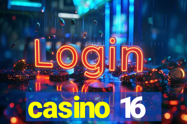 casino 16