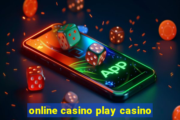 online casino play casino