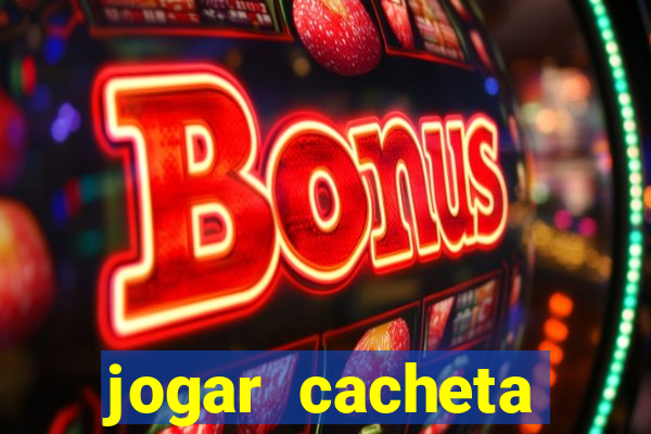 jogar cacheta online apostado