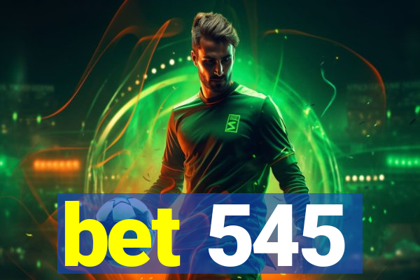 bet 545