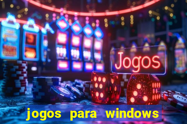 jogos para windows 7 grátis