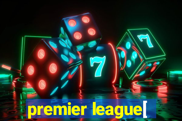 premier league[