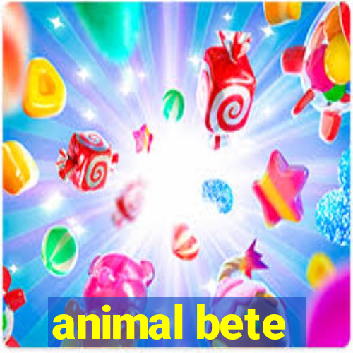 animal bete