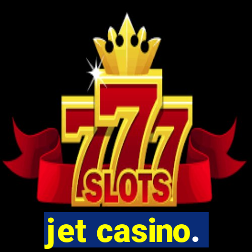 jet casino.