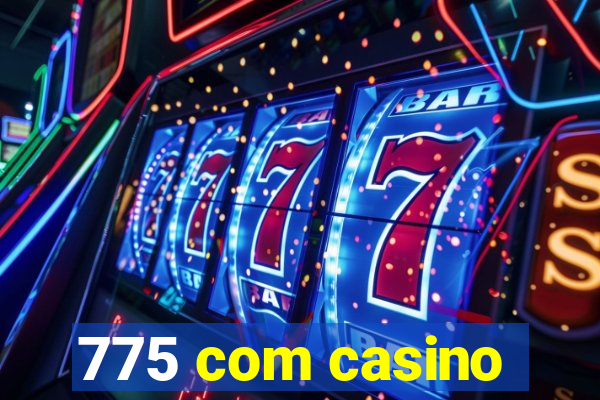 775 com casino