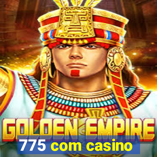 775 com casino