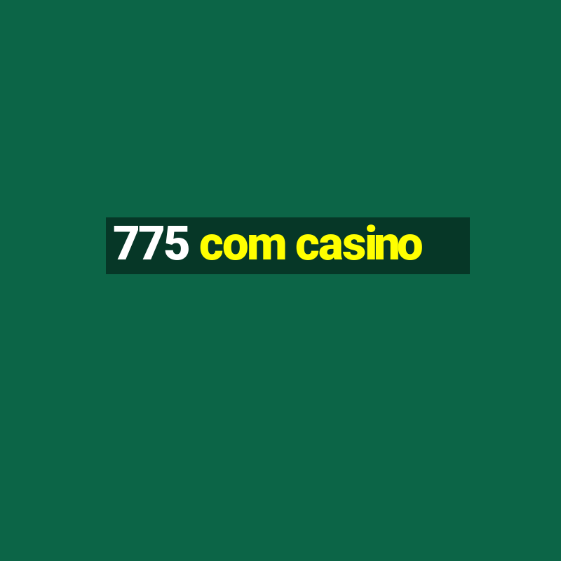 775 com casino