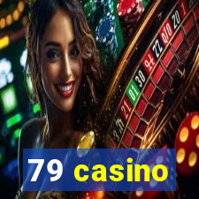 79 casino