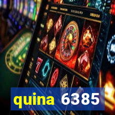 quina 6385