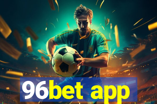 96bet app