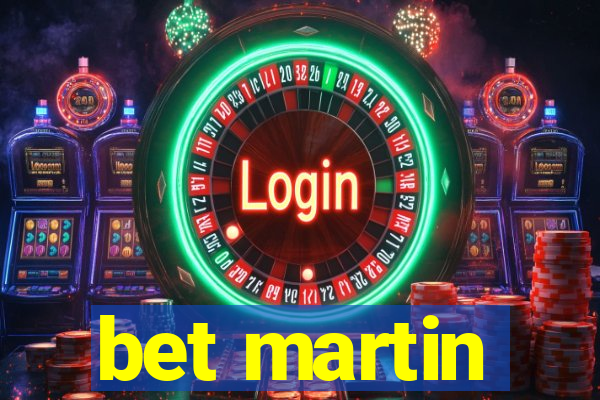 bet martin