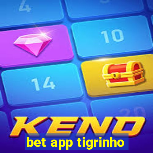 bet app tigrinho