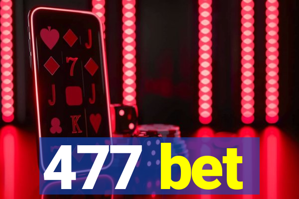 477 bet