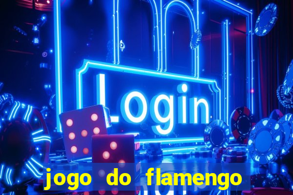 jogo do flamengo hoje ao vivo