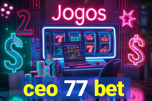 ceo 77 bet