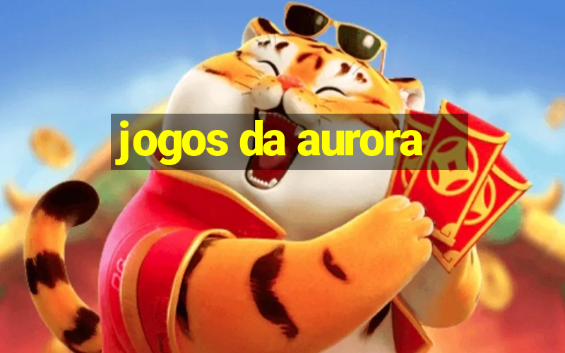 jogos da aurora