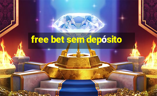 free bet sem depósito