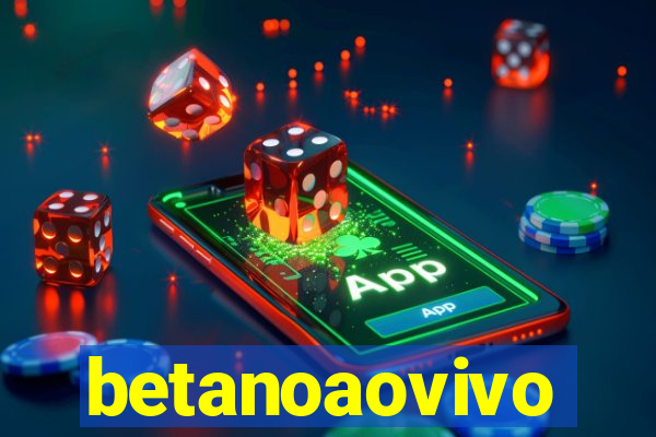 betanoaovivo