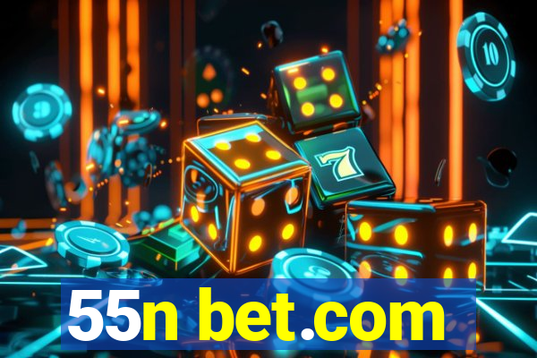 55n bet.com