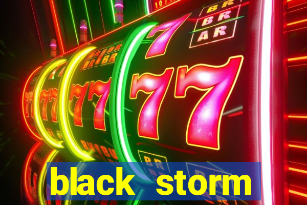 black storm tecnologia jogo