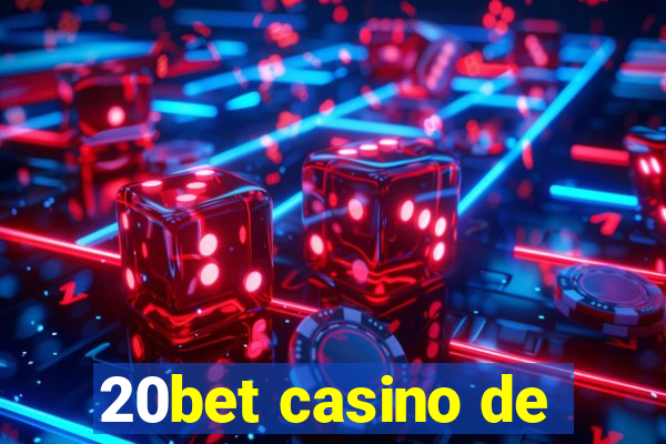 20bet casino de