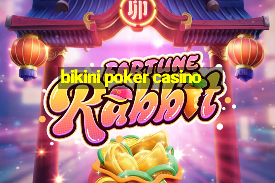 bikini poker casino