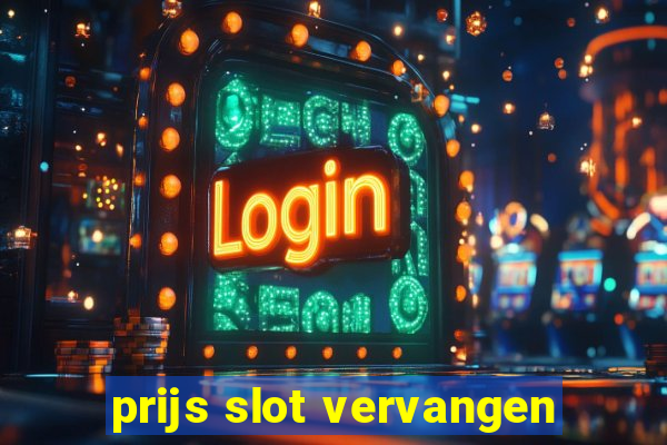 prijs slot vervangen