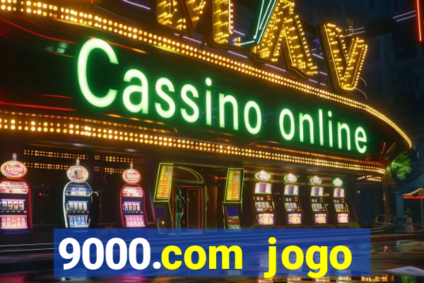 9000.com jogo cassino baixar