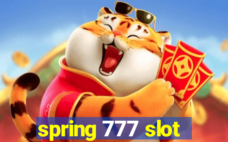 spring 777 slot