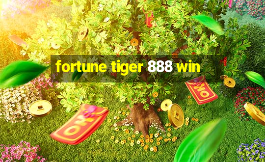 fortune tiger 888 win