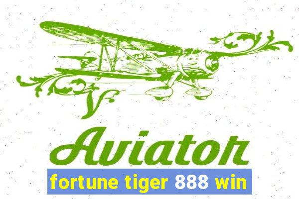 fortune tiger 888 win