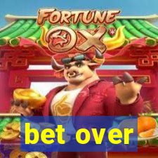 bet over