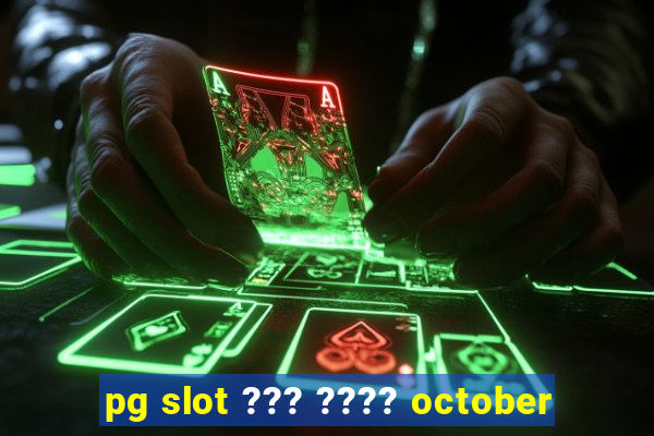 pg slot ??? ???? october