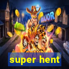 super hent