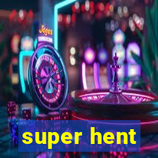 super hent