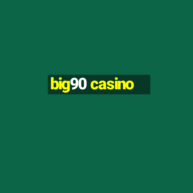 big90 casino