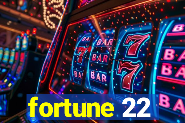 fortune 22