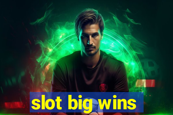 slot big wins