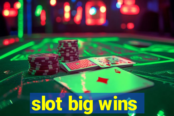 slot big wins