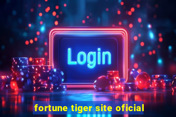 fortune tiger site oficial