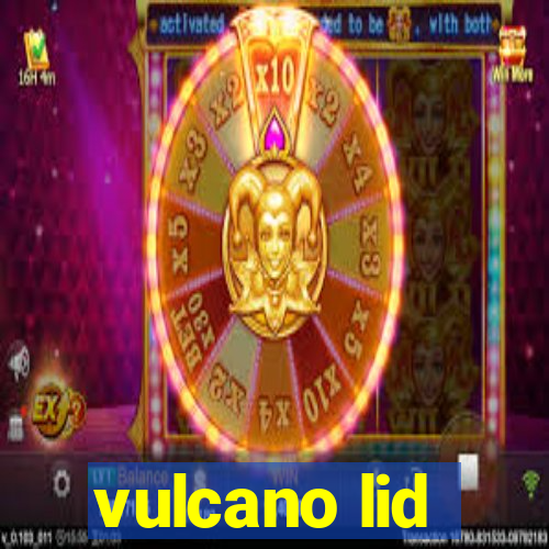 vulcano lid