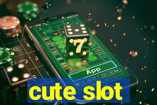 cute slot