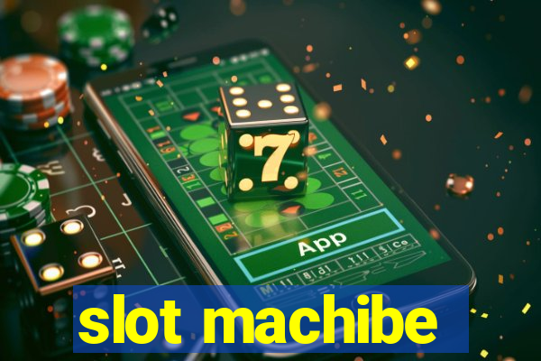 slot machibe